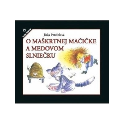 O maškrtnej mačičke a medovom slniečku