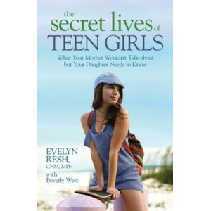 The Secret Lives of Teen Girls | Evelyn K. Resh, Beverly West (ISBN: 9781401922788)