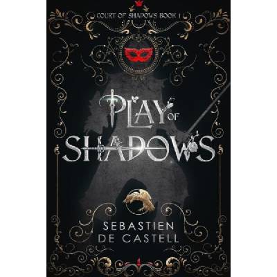 PLAY OF SHADOWS | SEBASTIEN DE CASTELL