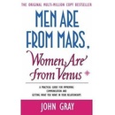 Men Are from Mars, Women Are from Venus: A Practical Guide for Improving Communication and Getting What You Want - J. Gray