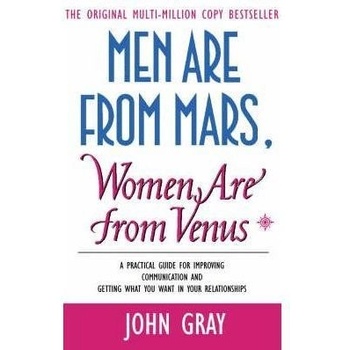 Men Are from Mars, Women Are from Venus: A Practical Guide for Improving Communication and Getting What You Want - J. Gray