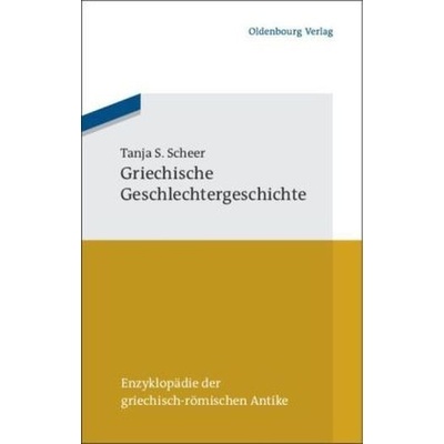 Griechische Geschlechtergeschichte - Scheer, Tanja S.