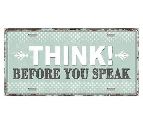 Ceduľa Think Before You Speak