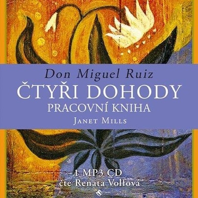 Čtyři dohody – pracovní kniha - Ruiz Don Miguel, Mills Janet