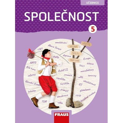 Společnost 5 pro ZŠ - Člověk a jeho svět - Učebnice - Kateřina Gorčíková, Helena Východská