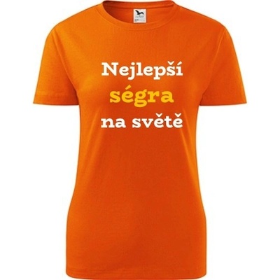 Oranžové dámské tričko Nejlepší ségra na světě dárky pro ségry – Hledejceny.cz