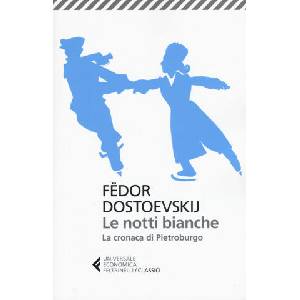 Le notti bianche-La cronaca di Pietroburgo | Fëdor Dostoevskij, S. Prina (ISBN: 9788807901874)