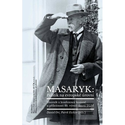 Masaryk: Politik na evropské úrovni - Ort, Patrik Eichler Daniel