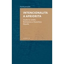 Intencionalita a apriorita. Studie ke vztahu Brentanovy a Husserlovy filosofie - Hynek Janoušek - Togga