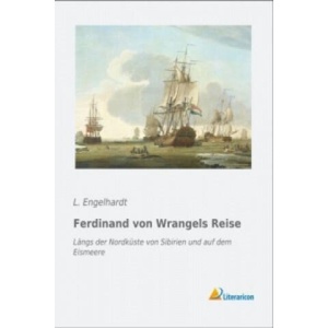 Ferdinand von Wrangels Reise | L. Engelhardt (ISBN: 9783956977145)
