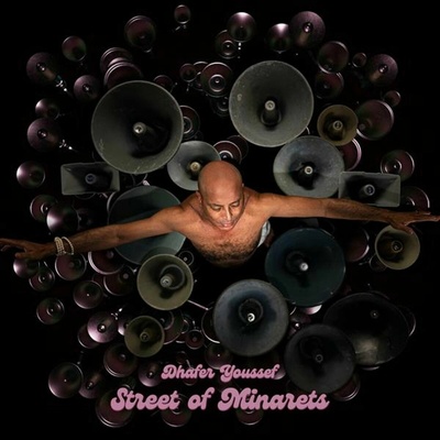 YOUSSEF, DHAFER - STREET OF MINARETS LP
