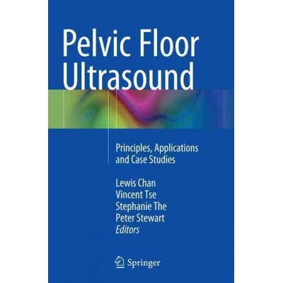 Pelvic Floor Ultrasound Lewis Chan,Vincent Tse,Stephanie The,Peter Stewart