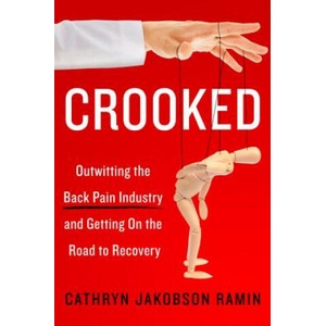 Crooked: Outwitting the Back Pain Industry and Getting on the Road to Recovery | Cathryn Jakobson Ramin (ISBN: 9780062641786)