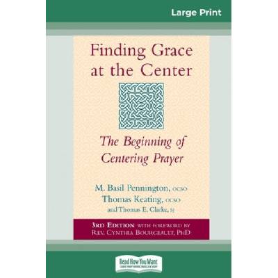Finding Grace at the Center | Thomas Keating, Thomas E. Clarke