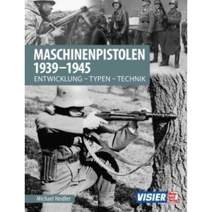Maschinenpistolen 1939-1945 | Michael Heidler (ISBN: 9783613041868)