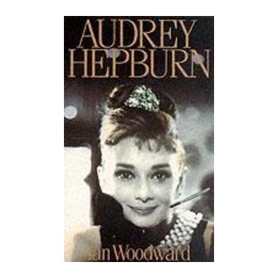 Audrey Hepburn - Woodward Ian