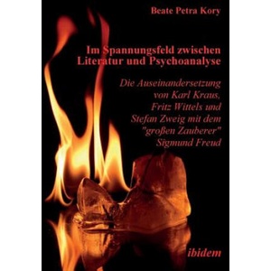 Im Spannungsfeld zwischen Literatur und Psychoanalyse. Die Auseinandersetzung von Karl Kraus, Fritz Wittels und Stefan Zweig mit dem gro en Zauberer S (2007)