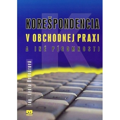 Korešpondencia v obchodnej praxi a iné písomnosti - Lýdia Bednárová