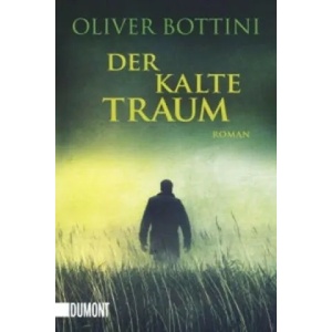 Der kalte Traum | Oliver Bottini (2013)