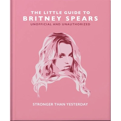 The Little Guide to Britney Spears: Stronger Than Yesterday Orange Hippo!