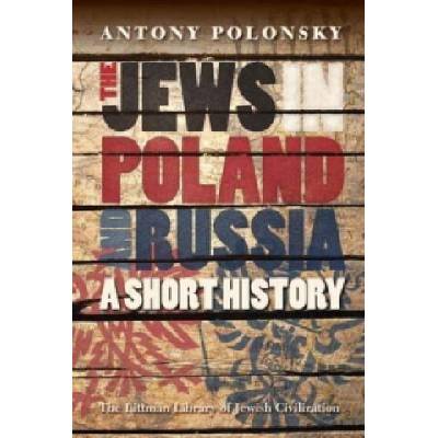 Jews in Poland and Russia: A Short History | Antony Polonsky