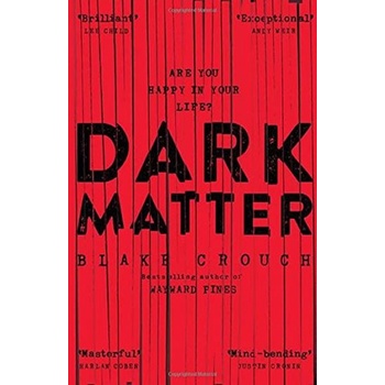 Dark Matter - Blake Crouch