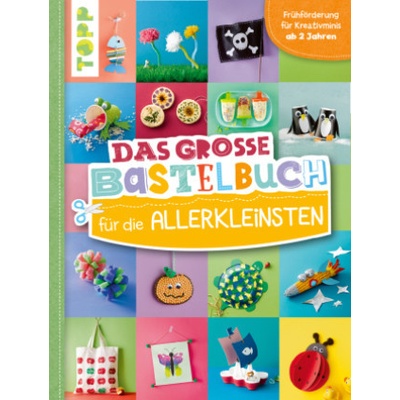 Das große Bastelbuch für die Allerkleinsten