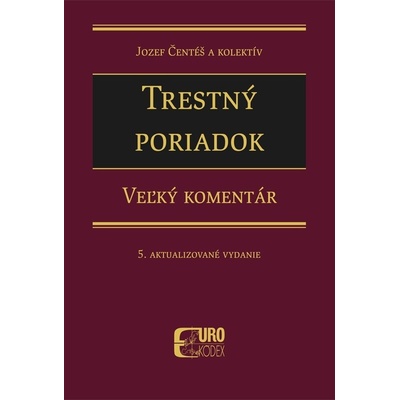 Trestný poriadok - Veľký komentár - Jozef Čentéš