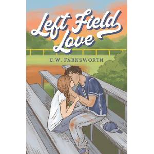 Left Field Love | C. W. Farnsworth (ISBN: 9798988044222)
