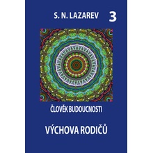 Člověk budoucnosti 3 Výchova rodičů