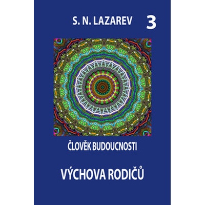 Člověk budoucnosti 3 Výchova rodičů
