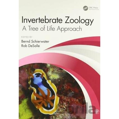 Invertebrate Zoology: A Tree of Life Approach - Bernd Schierwater, Rob DeSalle