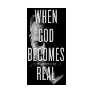 When God Becomes Real | Brian Johnson (ISBN: 9781947165571)