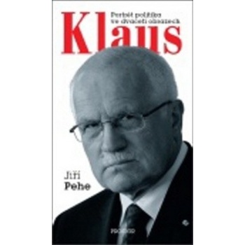 portrét politika ve dvaceti obrazech - Klaus Jiří Pehe