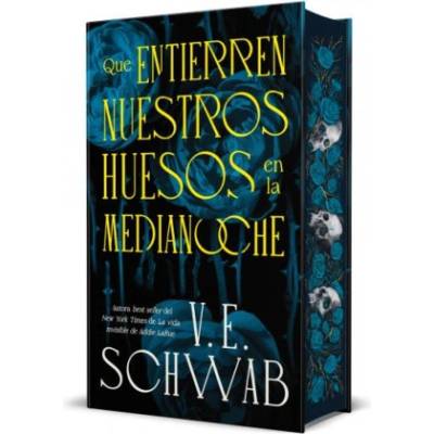 Que Entierren Nuestros Huesos En La Medianoche | V. E. Schwab