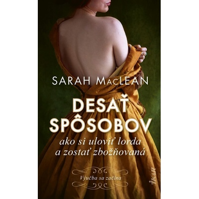Desať spôsobov ako si uloviť lorda a zostať zbožňovaná - Sarah MacLean