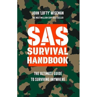 SAS Survival Handbook: The Definitive Survival Guide: John 'Lofty' Wisem