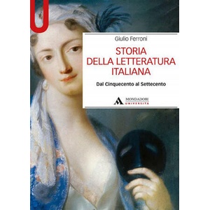Storia della letteratura italiana. Dal Cinquecento al Settecento | Giulio Ferroni (2021)