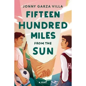 Fifteen Hundred Miles from the Sun | Jonny Garza Villa (ISBN: 9781542027045)