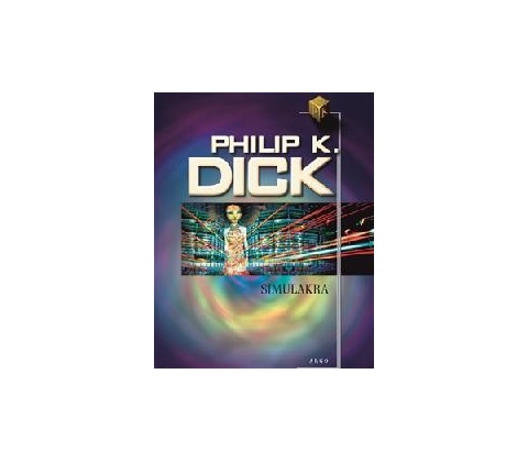 Simulakra - Philip K. Dick