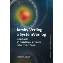 Jazyky Verilog a SystemVerilog a jejich užití při modelování a syntéze číslicových systémů Příručka začínajícího uživatele
