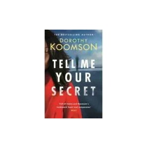 Tell Me Your Secret | Dorothy Koomson (ISBN: 9781472260390)