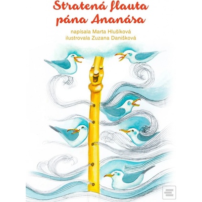 Stratená flauta pána Ananása - Marta Hlušíková, Zuzana Danišková