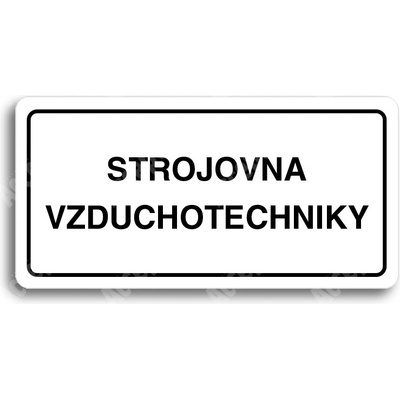 ACCEPT Piktogram STROJOVNA VZDUCHOTECHNIKY - bílá tabulka - černý tisk