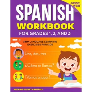 The Spanish Workbook for Grades 1, 2, and 3: 140+ Language Learning Exercises for Kids Ages 6-9 (ISBN: 9781638074328)
