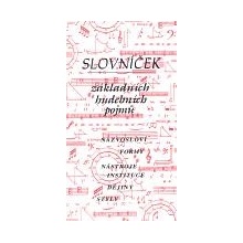 Slovníček základních hudebních pojmů Názvosloví, formy, nástroje, instituce, dějiny, styly - Vrkočová Ludmila