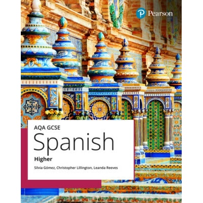 AQA GCSE Spanish Higher Student Book - Leanda Reeves, Silvia Gomez, Chris Lillington