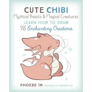 Cute Chibi Mythical Beasts & Magical Monsters (ISBN: 9781631068720)