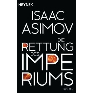 Die Rettung des Imperiums | Isaac Asimov (ISBN: 9783453528376)