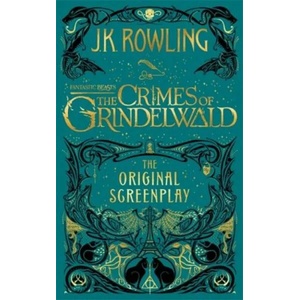 Fantastic Beasts: The Crimes of Grindelwald - The Original Screenplay | Joanne Rowling (ISBN: 9781408711705)